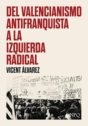 Del valencianismo antifranquista a la izquierda radical | 9788419924988 | Álvarez, Vicent | Llibres.cat | Llibreria online en català | La Impossible Llibreters Barcelona
