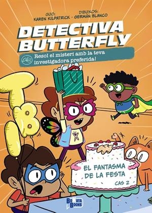 Detectiva Butterfly, Cas 2. El fantasma de la festa | 9788413494623 | Kilpatrick, Karen | Llibres.cat | Llibreria online en català | La Impossible Llibreters Barcelona