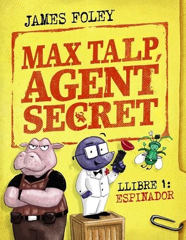 Max Talp, agent secret. Llibre 1: Espinador | 9788448964504 | Foley, James | Llibres.cat | Llibreria online en català | La Impossible Llibreters Barcelona