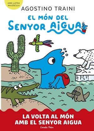 El món del senyor Aigua 3. La volta al món amb el senyor Aigua | 9791387519490 | Traini, Agostino | Llibres.cat | Llibreria online en català | La Impossible Llibreters Barcelona