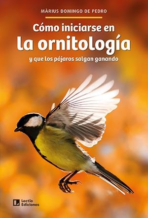 Cómo iniciarse en la ornitología | 9788418735752 | Domingo de Pedro, Màrius | Llibres.cat | Llibreria online en català | La Impossible Llibreters Barcelona