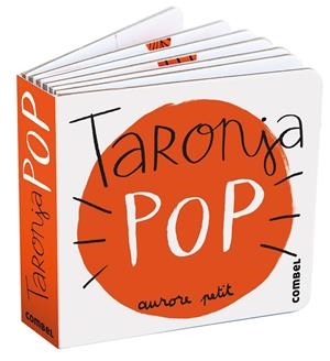 Taronja Pop | 9788411582315 | Petit, Aurore | Llibres.cat | Llibreria online en català | La Impossible Llibreters Barcelona