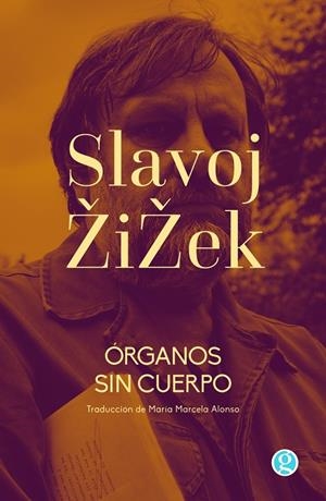 Órganos sin cuerpo | 9788419990075 | Zizek, Slavoj | Llibres.cat | Llibreria online en català | La Impossible Llibreters Barcelona