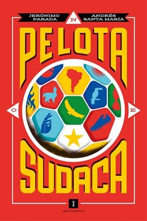 Pelota sudaca | 9788419581877 | Parada, Jerónimo/Santa María, Andrés | Llibres.cat | Llibreria online en català | La Impossible Llibreters Barcelona
