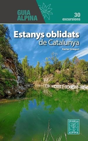 ESTANYS OBLIDATS DE CATALUNYA | 9788470111525 | GREGORI PONS, XAVIER | Llibres.cat | Llibreria online en català | La Impossible Llibreters Barcelona