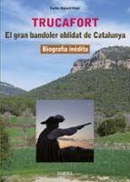 Trucafort. El gran bandoler oblidat de Catalunya (c. 1588-1616). Biografia indi | 9788417116941 | Raurell Vidal, Carles | Llibres.cat | Llibreria online en català | La Impossible Llibreters Barcelona