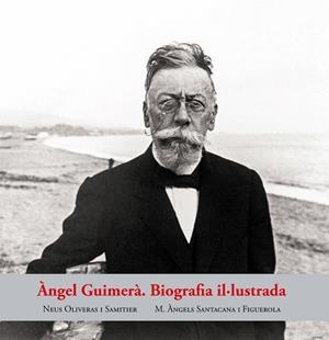 ÀNGEL GUIMERÀ BIOGRAFIA IL·LUSTRADA | 9788423209071 | OLIVERAS SAMITIER, NEUS/SANTACANA FIGUEROLA, ÀNGELS | Llibres.cat | Llibreria online en català | La Impossible Llibreters Barcelona