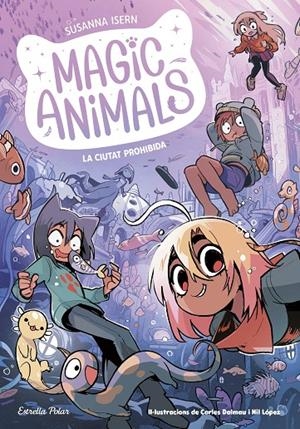 Magic Animals 9. La Ciutat Prohibida | 9791387519483 | Isern, Susanna | Llibres.cat | Llibreria online en català | La Impossible Llibreters Barcelona