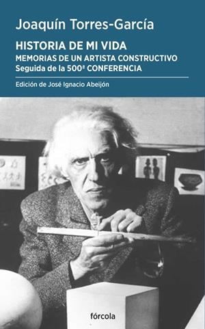 Historia de mi vida. Memorias de un artista constructivo | 9788419969248 | Torres-García, Joaquín | Llibres.cat | Llibreria online en català | La Impossible Llibreters Barcelona