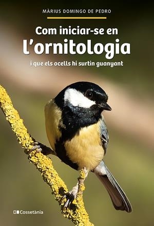 Com iniciar-se en l'ornitologia | 9788413564609 | Domingo de Pedro, Màrius | Llibres.cat | Llibreria online en català | La Impossible Llibreters Barcelona