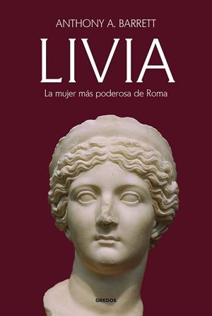 Livia. La mujer más poderosa de Roma | 9788424998912 | Barrett, Anthony A. | Llibres.cat | Llibreria online en català | La Impossible Llibreters Barcelona