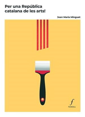 Per una República catalana de les arts | 9788410220379 | Minguet, Joan Maria | Llibres.cat | Llibreria online en català | La Impossible Llibreters Barcelona