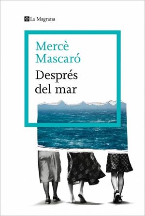 Després del mar | 9788410009448 | Mascaró, Mercè | Llibres.cat | Llibreria online en català | La Impossible Llibreters Barcelona