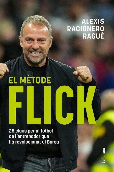 El mètode Flick | 9788466433709 | Racionero Ragué, Alexis | Llibres.cat | Llibreria online en català | La Impossible Llibreters Barcelona