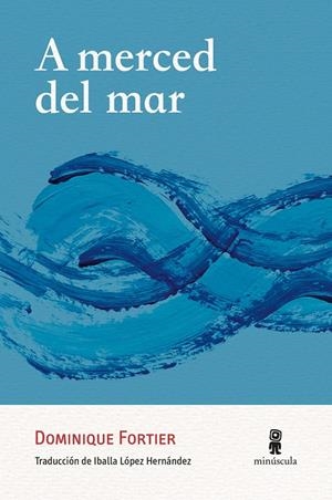 A merced del mar | 9788412831498 | Fortier, Dominique | Llibres.cat | Llibreria online en català | La Impossible Llibreters Barcelona