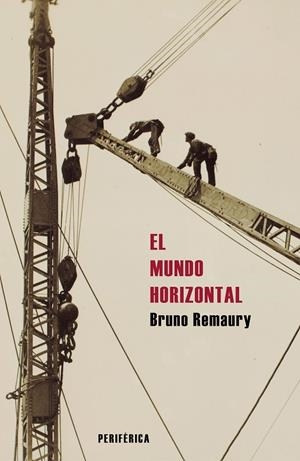 El mundo horizontal | 9788410171398 | Remaury, Bruno | Llibres.cat | Llibreria online en català | La Impossible Llibreters Barcelona