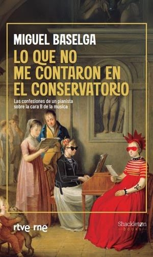 Lo que no me contaron en el conservatorio | 9788413615110 | Baselga, Miguel/Radiotelevisión Española | Llibres.cat | Llibreria online en català | La Impossible Llibreters Barcelona