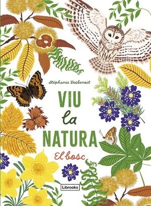 Viu la natura. El bosc | 9788412945416 | Desbenoit, Stéphanie | Llibres.cat | Llibreria online en català | La Impossible Llibreters Barcelona