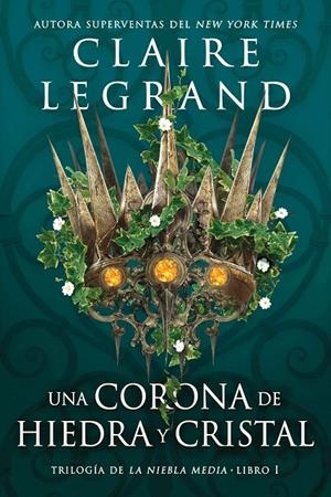 Una corona de hiedra y cristal | 9788419266040 | Legrand, Claire | Llibres.cat | Llibreria online en català | La Impossible Llibreters Barcelona
