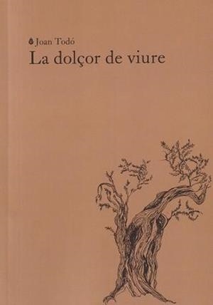 LA DOLÇOR DE VIURE | 9788412969467 | Todo, Joan | Llibres.cat | Llibreria online en català | La Impossible Llibreters Barcelona