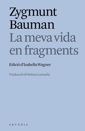 La meva vida en fragments | 9788412876635 | Zygmunt Bauman | Llibres.cat | Llibreria online en català | La Impossible Llibreters Barcelona