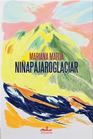 Niñapájaroglaciar | 9788412957105 | Matija, Mariana | Llibres.cat | Llibreria online en català | La Impossible Llibreters Barcelona