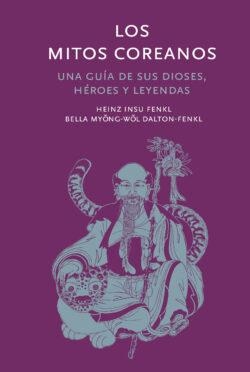 Los mitos coreanos | 9788410380035 | Insu Fenkl, Heinz/Myongwol Dalton-Fenk, Bella | Llibres.cat | Llibreria online en català | La Impossible Llibreters Barcelona