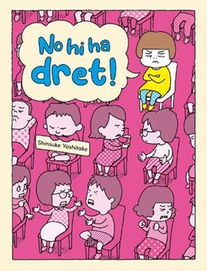 NO HI HA DRET! | 9788416427772 | YOSHITAKE, SHINSUKE | Llibres.cat | Llibreria online en català | La Impossible Llibreters Barcelona