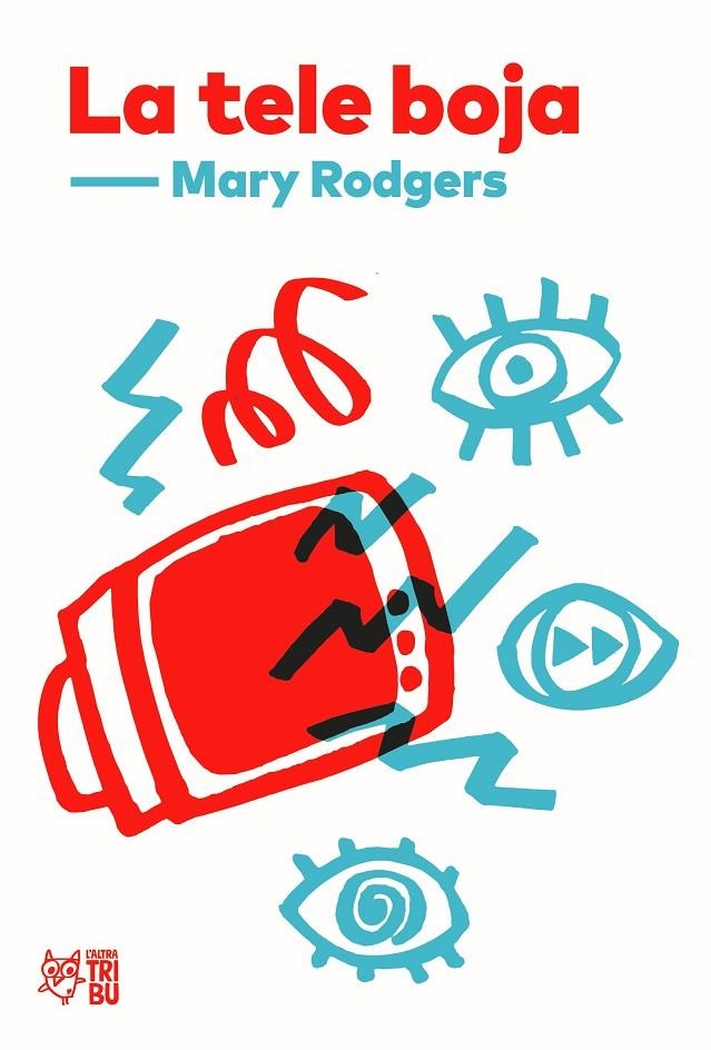La tele boja | 9791387672072 | Rodgers, Mary | Llibres.cat | Llibreria online en català | La Impossible Llibreters Barcelona