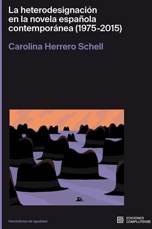 La heterodesignación en la novela española contemporánea (1975-2015) | 9788466938280 | Herrero Schell, Carolina | Llibres.cat | Llibreria online en català | La Impossible Llibreters Barcelona