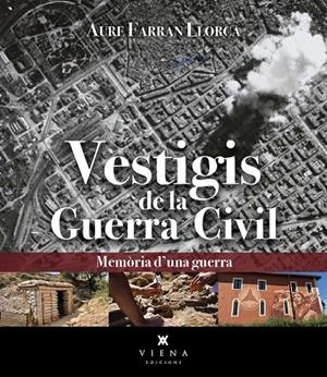 Vestigis de la Guerra Civil | 9788419474742 | Farran Llorca, Aure | Llibres.cat | Llibreria online en català | La Impossible Llibreters Barcelona