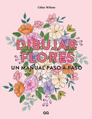 Dibujar flores | 9788425235740 | Wilson, Chloe | Llibres.cat | Llibreria online en català | La Impossible Llibreters Barcelona