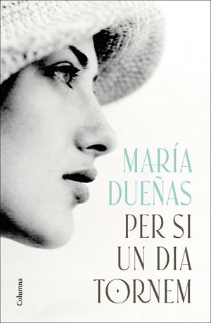 Per si un dia tornem | 9788466433617 | Dueñas, María | Llibres.cat | Llibreria online en català | La Impossible Llibreters Barcelona