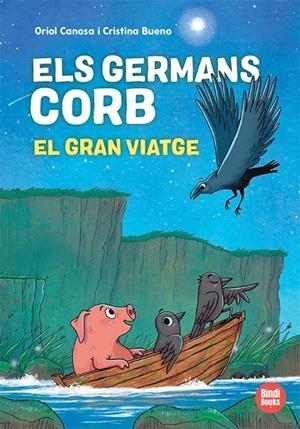 Els germans Corb. El gran viatge | 9791387594039 | Canosa, Oriol | Llibres.cat | Llibreria online en català | La Impossible Llibreters Barcelona