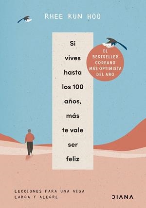 Si vives hasta los 100 años, más te vale ser feliz | 9788411192309 | Hoo, Rhee Kun | Llibres.cat | Llibreria online en català | La Impossible Llibreters Barcelona