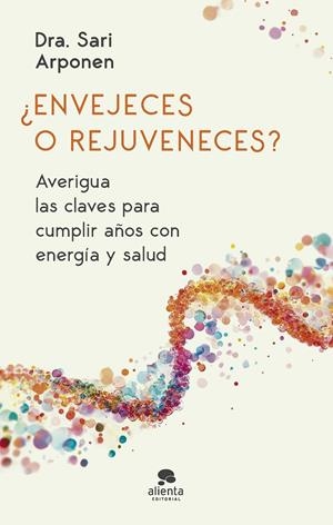 ¿Envejeces o rejuveneces? | 9788413444024 | Arponen, Sari | Llibres.cat | Llibreria online en català | La Impossible Llibreters Barcelona