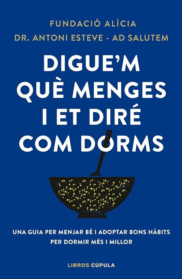 Digue'm què menges i et diré com dorms | 9788448042523 | Fundación Alícia/Dr. Antoni Esteve-AdSalutem | Llibres.cat | Llibreria online en català | La Impossible Llibreters Barcelona