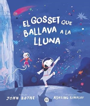 El gosset que ballava a la Lluna | 9788413899091 | Boyne, John | Llibres.cat | Llibreria online en català | La Impossible Llibreters Barcelona