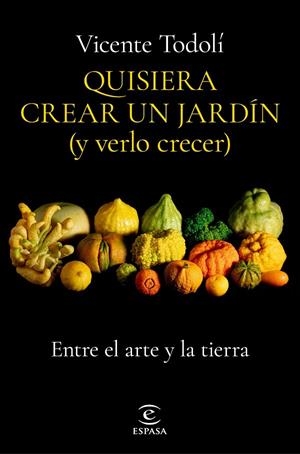 Quisiera crear un jardín (y verlo crecer) | 9788467069136 | Todolí, Vicente | Llibres.cat | Llibreria online en català | La Impossible Llibreters Barcelona