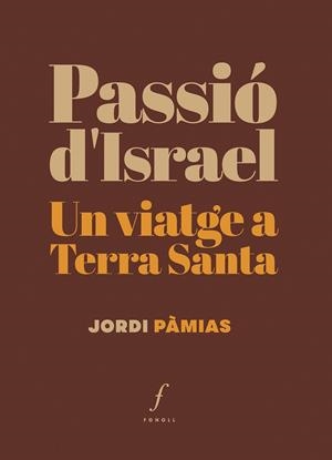 Passió d’Israel | 9788410220355 | Pàmias, Jordi | Llibres.cat | Llibreria online en català | La Impossible Llibreters Barcelona