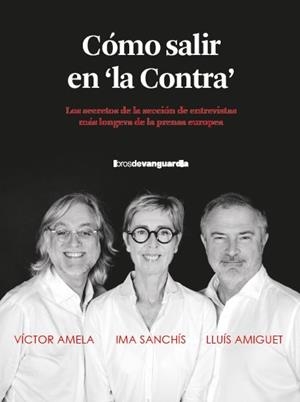 Cómo salir en "la Contra" | 9788418604515 | Amela, Victor Manuel/Amiguet, Lluís/Sanchís, Ima | Llibres.cat | Llibreria online en català | La Impossible Llibreters Barcelona