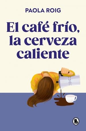 El café frío, la cerveza caliente | 9788402430267 | Roig, Paola | Llibres.cat | Llibreria online en català | La Impossible Llibreters Barcelona