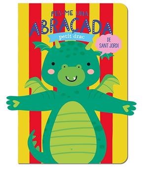 Fes-me una abraçada petit drac de Sant Jordi | 9788412586176 | Louwers, Tanja/de Beer, Esther | Llibres.cat | Llibreria online en català | La Impossible Llibreters Barcelona