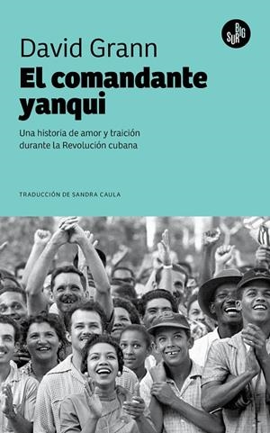 El comandante yanqui | 9788412797657 | Grann, David | Llibres.cat | Llibreria online en català | La Impossible Llibreters Barcelona