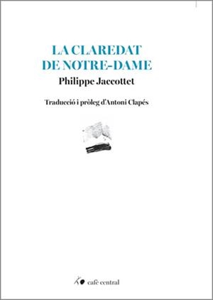 La claredat de Notre-Dame | 9788410482944 | Jaccottet, Philippe | Llibres.cat | Llibreria online en català | La Impossible Llibreters Barcelona