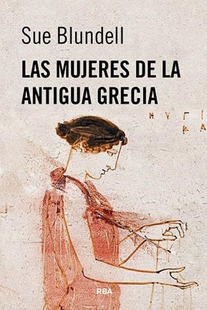 Las mujeres de la antigua Grecia | 9788410981461 | Blundell, Sue | Llibres.cat | Llibreria online en català | La Impossible Llibreters Barcelona