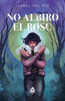 NO ALBIRO EL BOSC | 9788410254091 | DEL RIO, ISABEL | Llibres.cat | Llibreria online en català | La Impossible Llibreters Barcelona