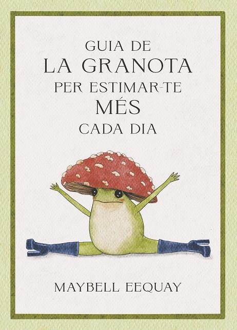 Guia de la granota per estimar-te més cada dia | 9788410121331 | Eequay, Maybell | Llibres.cat | Llibreria online en català | La Impossible Llibreters Barcelona