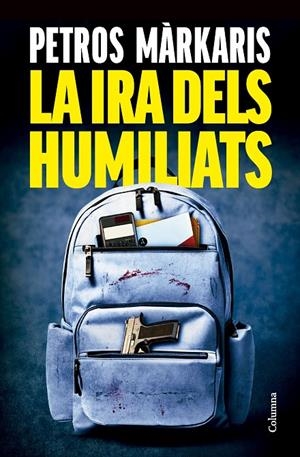 La ira dels humiliats | 9788466433259 | Màrkaris, Petros | Llibres.cat | Llibreria online en català | La Impossible Llibreters Barcelona
