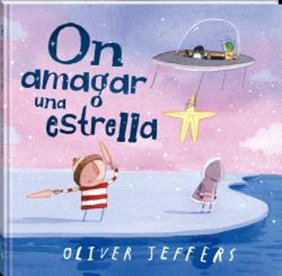 ON AMAGAR UNA ESTRELLA | 9788419913548 | Oliver Jeffers | Llibres.cat | Llibreria online en català | La Impossible Llibreters Barcelona